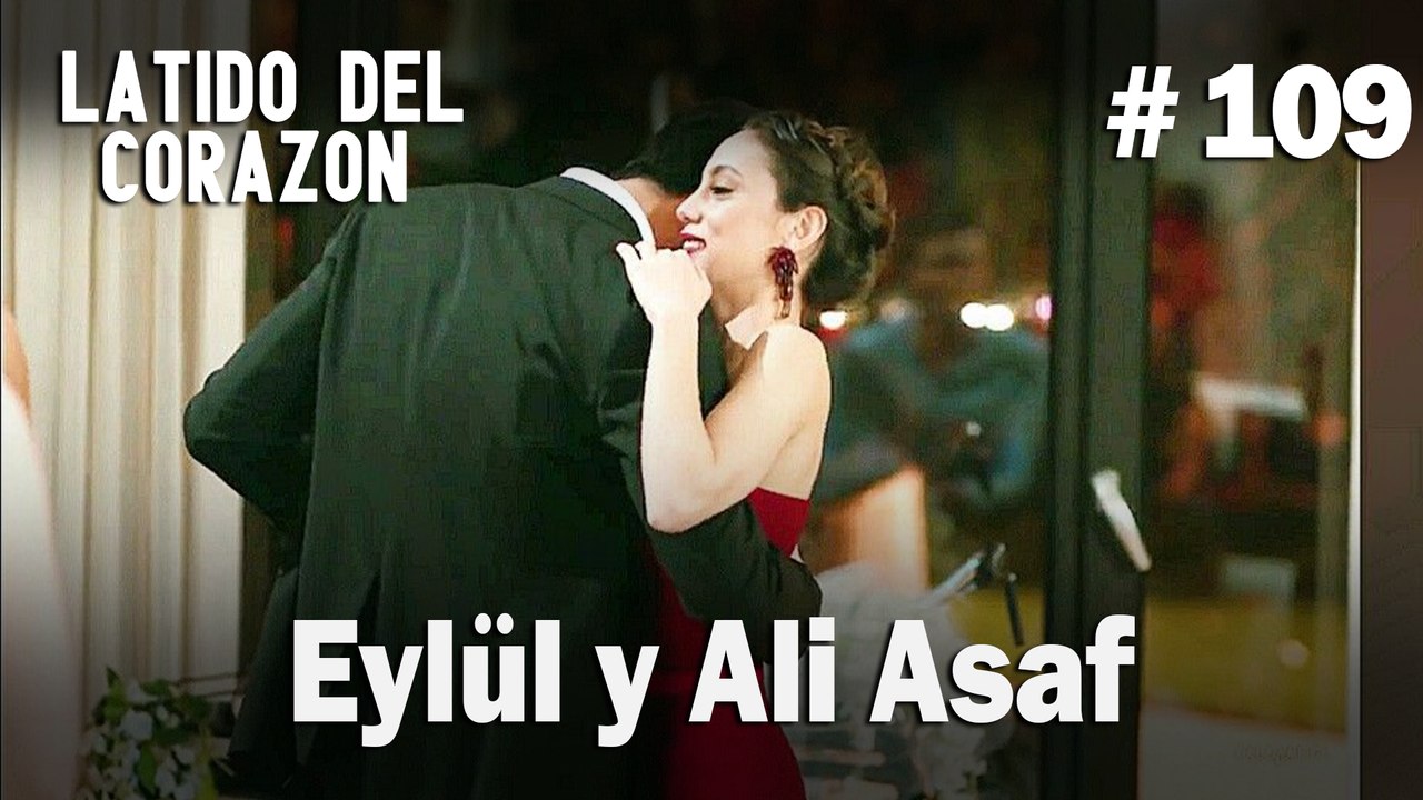 Eylül y Ali Asaf #109 - Latido Del Corazon