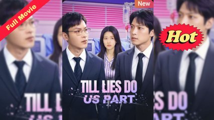 Till Lie Do Us Part - Full HD Movie [English Sub] | Watch Till The End