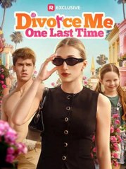 Divorce Me One Last Time - Full Movie