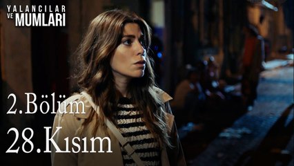 2. Bölüm 28 Kısım-Yalancılar ve Mumları