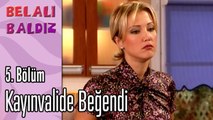 Kayınvalide Beğendi - Belalı Baldız 5. Bölüm