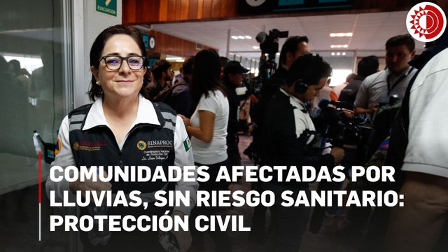 La emergencia no ha terminado; comunidades afectadas por lluvias, sin riesgo sanitario: Protección Civil