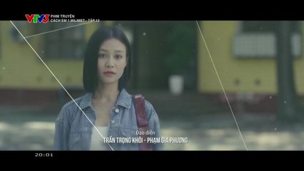 Cách Em 1 Milimet Tập 13 | Phim Việt Nam Mới Nhất 2025 🇻🇳