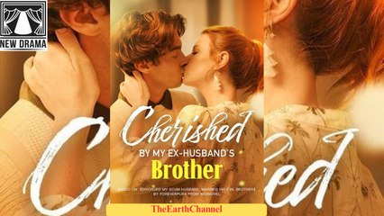🍏💙🏴 01.01 - 11.30 🔥 Cherished by My Exhusband's Brother dailymotion 🌐x9s8f3i