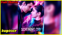 Obsessed With My Scheming Ceo - Full Movie