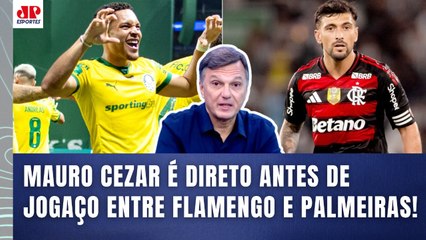 "Olha... EU ESPERO SINCERAMENTE que o PALMEIRAS contra o FLAMENGO..." Mauro Cezar É DIRETO!