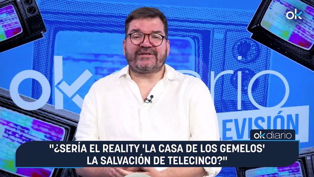 CONEXIONES OKDIARIO | Sergio Espí: ¿Sería el reality 'La casa de los gemelos' la salvación de Telecinco?