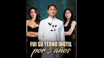 Fui su yerno inútil por 3 años en Español