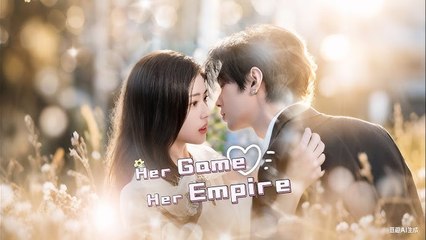 Her Game Her Empire Chinese Drama - English Sub