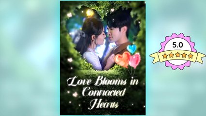 Love Blooms In Contracted Hearts (NEW) - FULL [Eng Sub]
