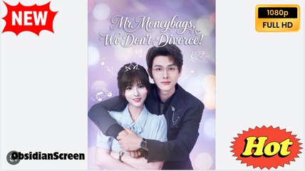 Mr Moneybags We Don't Divorce (2025) - FULL [Eng Sub] - Video Dailymotion