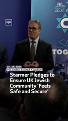 Starmer Pledges to Ensure UK Jewish Community ‘Feels Safe and Secure’