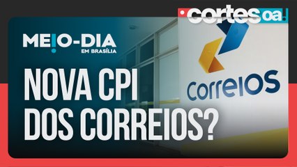 Deputados querem CPI sobre rombo bilionário dos Correios