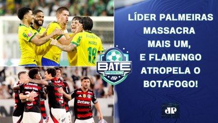 LÍDER PALMEIRAS GOLEIA DE NOVO, e FLAMENGO ATROPELA O BOTAFOGO! | BATE-PRONTO