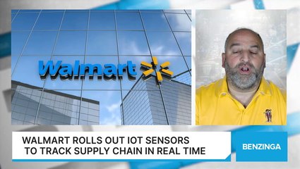 Walmart Rolls Out IoT Sensors To Track Supply Chain In Real Time
