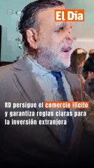 RD persigue el comercio ilícito y garantiza reglas claras para la inversión extranjera