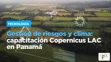 Gestión de riesgos y clima: capacitación Copernicus LAC en Panamá