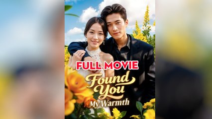 Found You, My Warmth Full