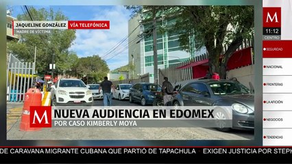 Audiencia en Edomex por caso Kimberly Moya con sus dos presuntos secuestradores, su familia exige respuestas