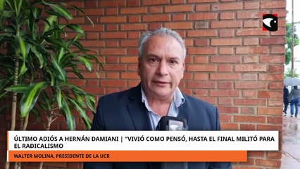 Último adiós a Hernán Damiani Vivió como pensó, hasta el final militó para el radicalismo