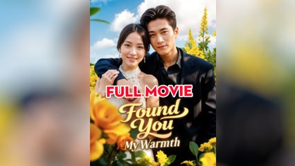 Found You, My Warmth Full