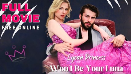 Lycan Princess Won't Be Your Luna