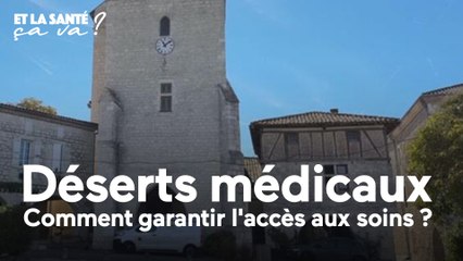 Et la santé, ça va ? - Déserts médicaux : comment garantir l'accès aux soins ?