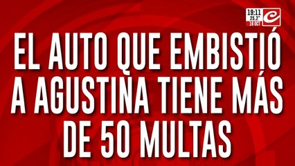 El auto que embistió a Agustina tiene mas de 50 multas