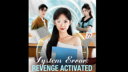 System Error - Revenge Activated (Dramabox)