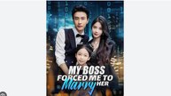 My Boss Forced Me to Marry Her Chinese Drama - English Sub
