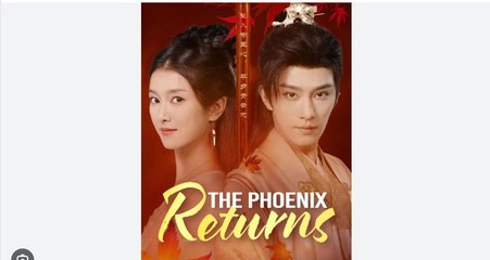 The Phoenix Returns Chinese Drama - English Sub