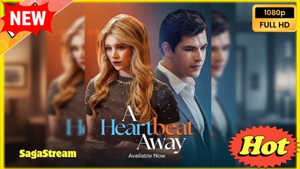A Heartbeat Away (2025) - FULL - Dramabox