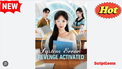 System Error - Revenge Activated (Dramabox) - Video Dailymotion