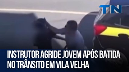 Instrutor agride jovem após batida no trânsito em Vila Velha