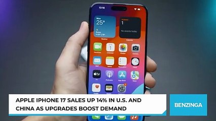 Apple iPhone 17 Sales Up 14% In U.S. And China As Upgrades Boost Demand