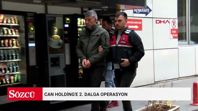 Can Holding'e ikinci dalga operasyon: 26 kişi için gözaltı kararı