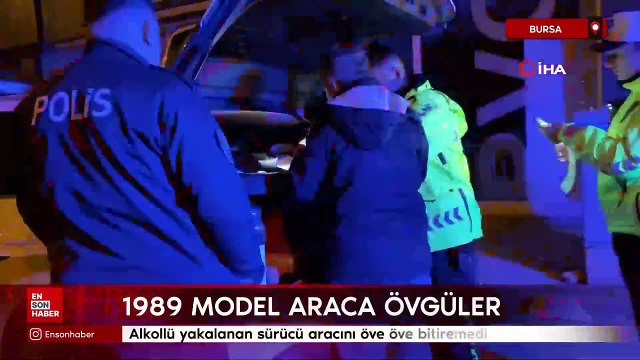 Bursa'da alkollü yakalanan sürücü aracına övgüler yağdırdı