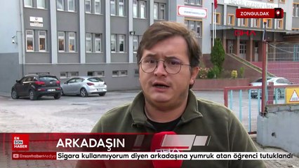 Zonguldak'ta sigara kullanmıyor diye arkadaşını yumrukladı tutuklandı