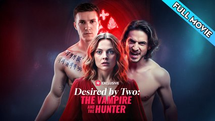 Desired by Two: the Vampire and the Hunter - FULL