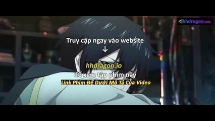 Long Tộc Phần 2 Dragon Raja Tập 17 Vietsub Thuyết Minh Tiếng Việt