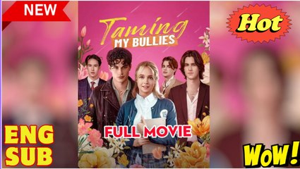 Taming My Bullies Full Movie - Video Dailymotion