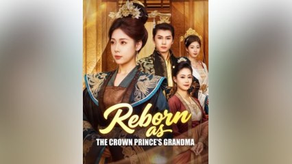Reborn As The Crown Princes Grandma (2025) - FULL [Eng Sub]