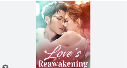 Love's Reawakening Chinese Drama - English Sub