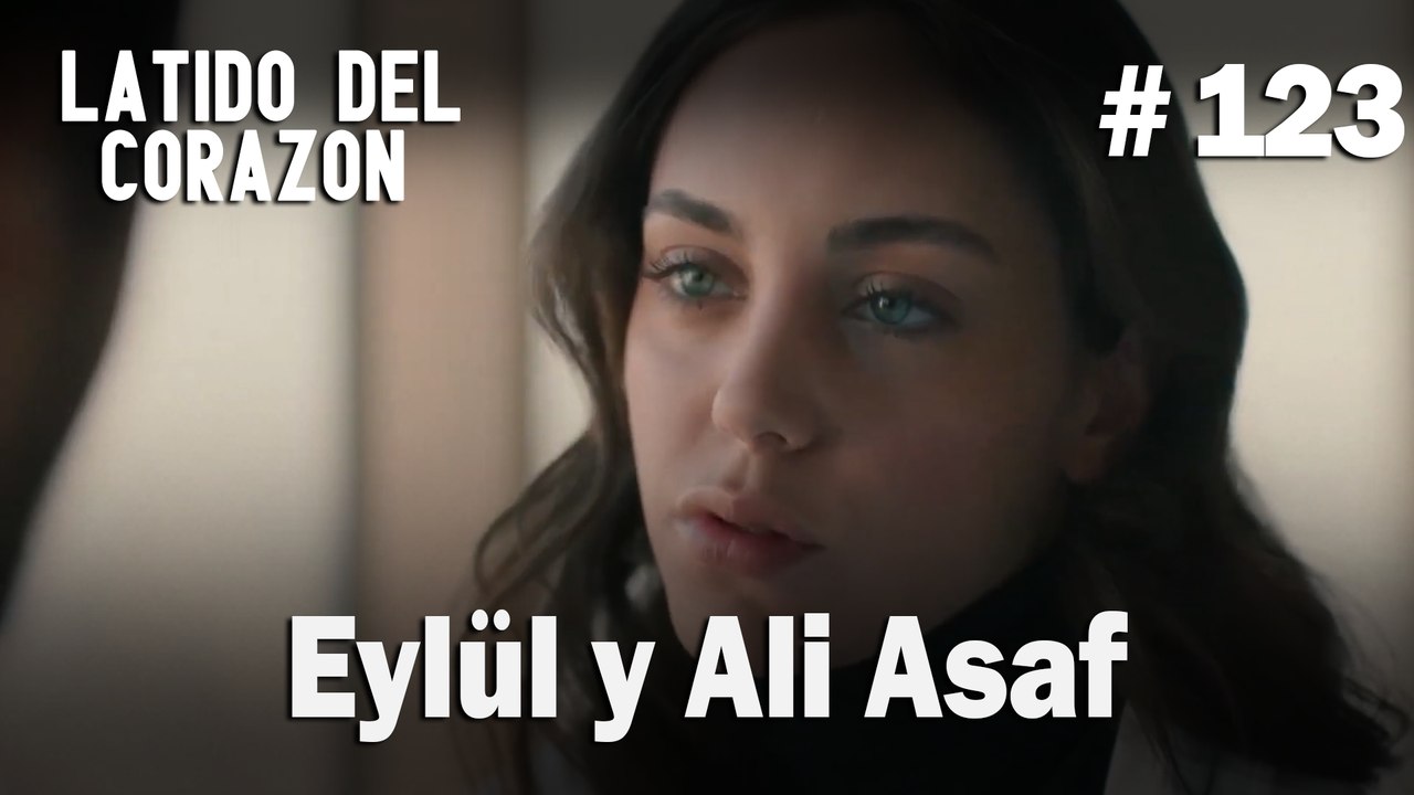 Eylül y Ali Asaf #123 - Latido Del Corazon