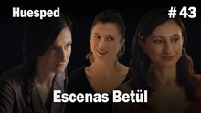 Escenas Betül #43  - Huesped