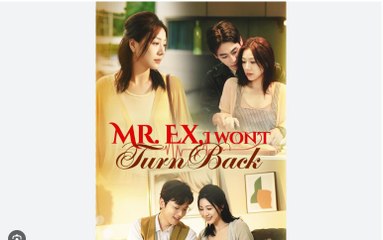 Mr Ex I Wont Turn Back Chinese Drama - English Sub