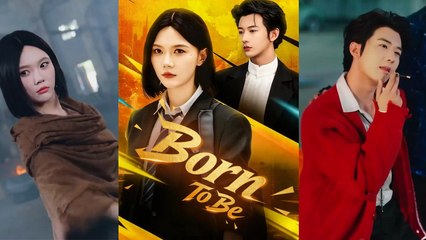 【Born To Be 】 Newest Chinese Drama 2025 #chinesedrama  #costumedrama #shortdrama