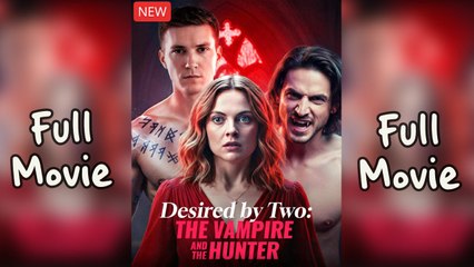 Desired By Two The Vampire And The Hunter
