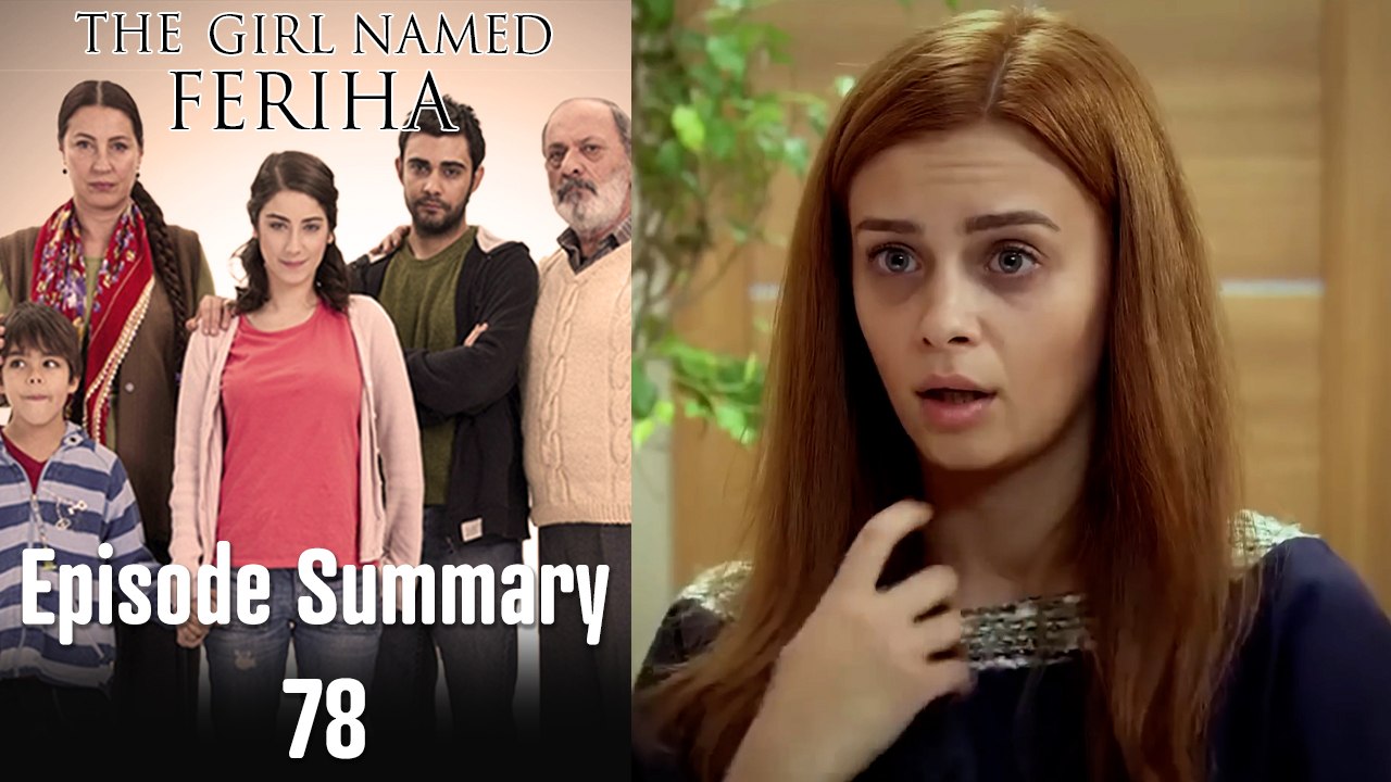 The Girl Named Feriha - Episode Summary 78