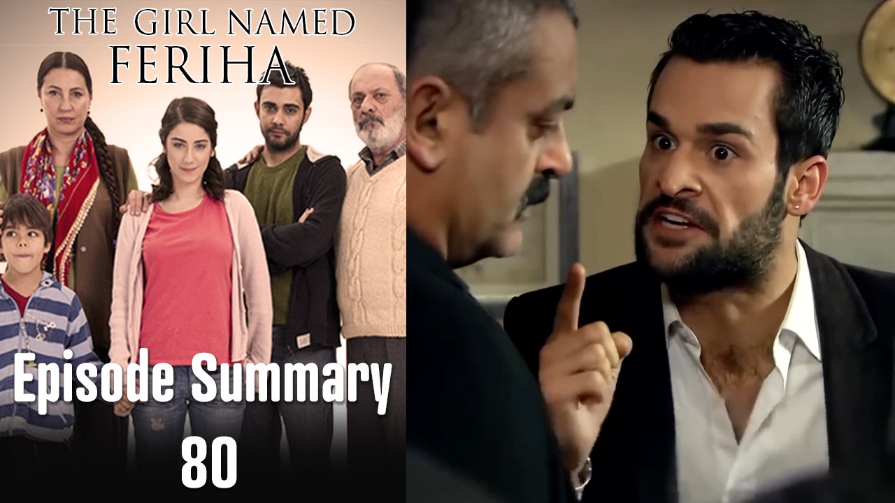 The Girl Named Feriha - Episode Summary 80